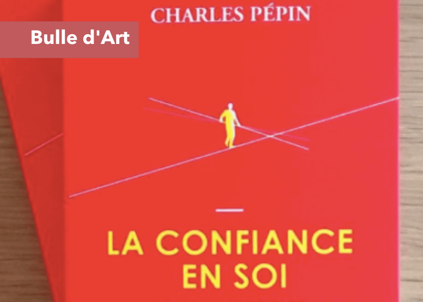 You are currently viewing C’est à lire ! LA CONFIANCE EN SOI – Charles Pépin